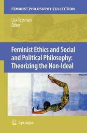 Front cover of Feminist Ethics and Social and Political Philosophy
            
                Feminist Philosophy Collection by Lisa Tessman