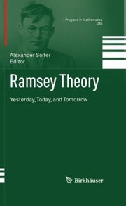 Front cover of Ramsey Theory Yesterday Today And Tomorrow by Alexander Soifer