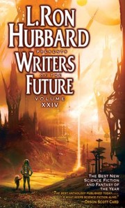 Front cover of L Ron Hubbard Presents Writers Of The Future The Years Thirteen Best Tales From The Writers Of The Future International Writers Program by Algis Budrys