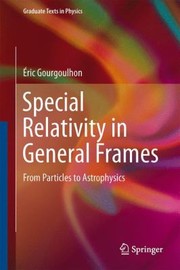 Cover of Special Relativity in General Frames
            
                Graduate Texts in Physics by Eric Gourgoulhon
