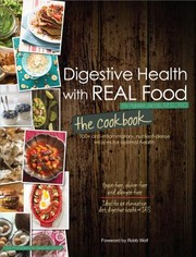 Front cover of Digestive Health with Real Food  The Cookbook by Aglaee Jacob
