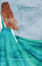 Front cover of Glimmer and Other Stories and Poems by Rowan Fortune-Wood