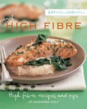 Front cover of Eat Well Live Well With Ibs Highfibre Recipes And Tips by Susanna Holt