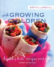 Front cover of Eat Well Live Well with Growing Children
            
                Eat Well Live Well by Karen Kingham