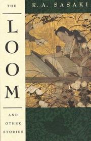 Front cover of The loom and other stories by Ruth A. Sasaki