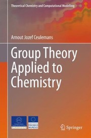 Front cover of Group Theory Applied To Chemistry by Arnout Ceulemans