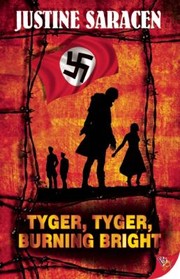 Cover of Tyger Tyger Burning Bright by Justine Saracen