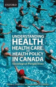 Front cover of Health And Health Care In Canada A Sociological View by Neena Chappell