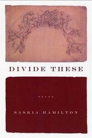 Cover of Divide These by Saskia Hamilton