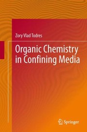 Cover of Organic Chemistry in Confining Media by Zory Vlad Todres