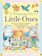 Cover of A Treasury For Little Ones Hours Of Fun For Babies And Toddlers Stories And Rhymes Puzzles To Solve And Things To Make And Do by Marie Birkinshaw