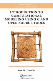 Cover of Introduction To Computational Modeling Using C And Opensource Tools by Jose M. Garrido