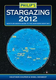 Front cover of Philips Stargazing 2012 Monthbymonth Guide To The Northern Night Sky by Heather Couper