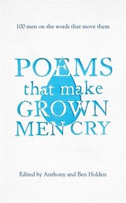 Front cover of Poems That Make Grown Men Cry by Anthony Holden