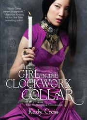 Cover of The Girl in the Clockwork Collar (The Steampunk Chronicles Series, Book 2) by Kady Cross