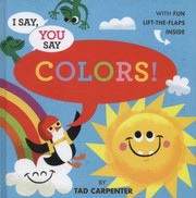Cover of I Say You Say Colors by Tad Carpenter