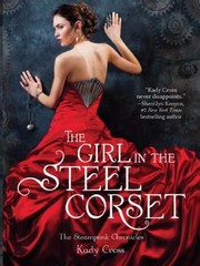 Cover of The Girl in the Steel Corset (The Steampunk Chronicles Series, Book 1) by Kady Cross