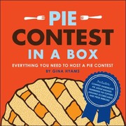 Front cover of Pie Contest In A Box Everything You Need To Host A Pie Contest by Gina Hyams