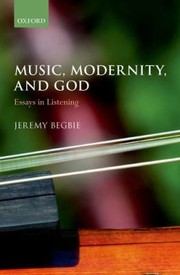Front cover of Music Modernity and God by Jeremy Begbie