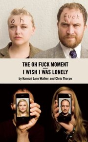 Front cover of I Wish I Was Lonely The Oh F Moment by Chris Thorpe