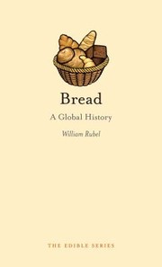 Cover of Bread
            
                Edible Reaktion Books by William Rubel