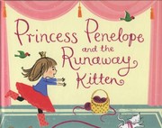 Front cover of Princess Penelope And The Runaway Kitten by Alison Murray