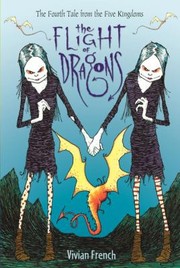 Front cover of The Flight Of Dragons The Fourth Tale From The Five Kingdoms by Ross Collins