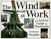 Front cover of The wind at work by Gretchen Woelfle
