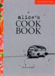 Front cover of Alices Cookbook
            
                New Voices in Food by Alice Hart