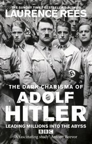 Front cover of The Dark Charisma of Adolf Hitler by Laurence Rees