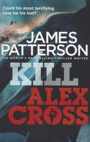 Cover of Kill Alex Cross by James Patterson