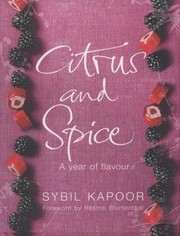 Front cover of Citrus And Spice Cooking With Flavour by Sybil Kapoor