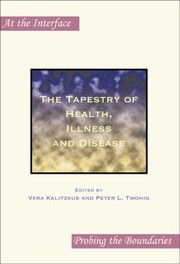 Front cover of The Tapestry of Health Illness and Disease by Vera Kalitzkus