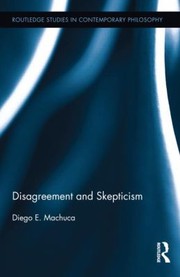 Cover of Disagreement And Skepticism by Diego E. Machuca