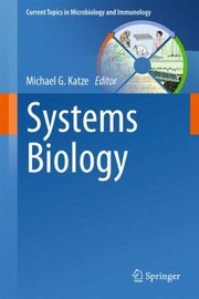 Front cover of Systems Biology
            
                Current Topics in Microbiology and Immmunology by Michael G. Katze