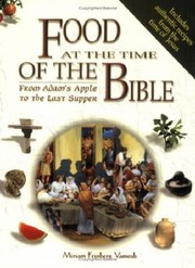 Front cover of Food at the Time of the Bible from Adams Apple to the Last Supper by Palphot Marketing Ltd