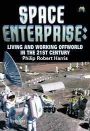 Front cover of Space Enterprise
            
                SpringerPraxis Books in Space Exploration by Philip Robert Harris