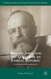 Cover of William Jamess Ethical Republic
            
                Palgrave Studies in Cultural and Intellectual History by Trygve Throntveit