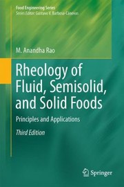 Front cover of Rheology of Fluid Semisolid and Solid Foods
            
                Food Engineering Series by M. Anandha Rao