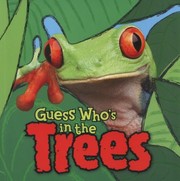 Front cover of Guess Who is inTrees by Camilla De la Bédoyère