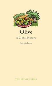 Front cover of Olive A Global History by Fabrizia Lanza