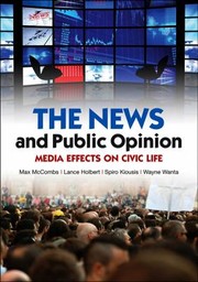 Front cover of The News And Public Opinion Media Effects On Civic Life by Maxwell McCombs