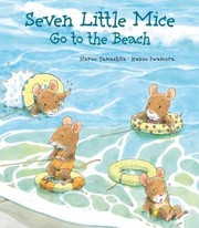 Front cover of Seven Little Mice Go To The Beach by Kazuo Iwamura
