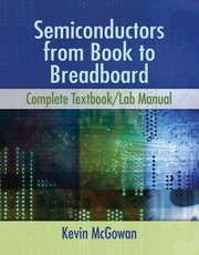 Front cover of Semiconductors From Book To Breadboard Complete Textbooklab Manual by Kevin McGowan