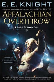 Front cover of Appalachian Overthrow A Novel Of The Vampire Earth by E. E. Knight