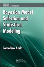 Cover of Bayesian Model Selection And Statistical Modeling by Tomohiro Ando