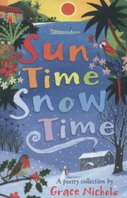 Cover of Sun Time Snow Time by Grace Nichols
