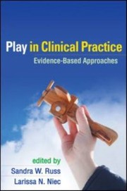Front cover of Play in Clinical Practice by Larissa N. Niec