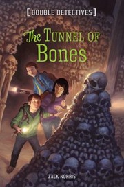 Cover of The Tunnel Of Bones by Zack Norris