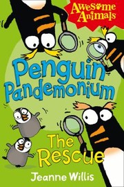 Front cover of Penguin Pandemonium  The Rescue
            
                Awesome Animals by Jeanne Willis